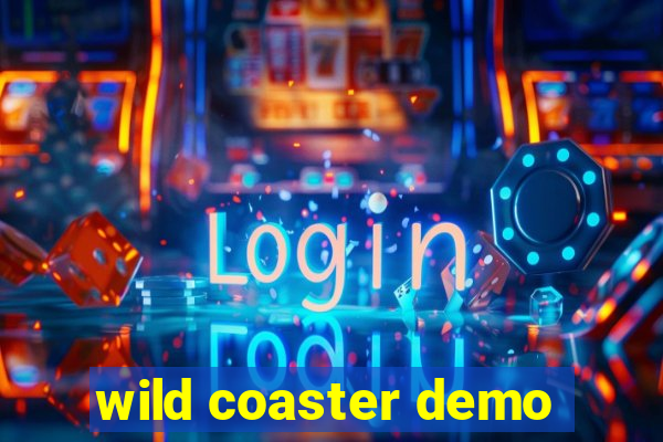 wild coaster demo